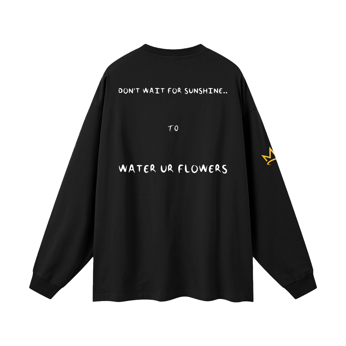 Don't Wait For Sunshine Long Sleeve Shirt