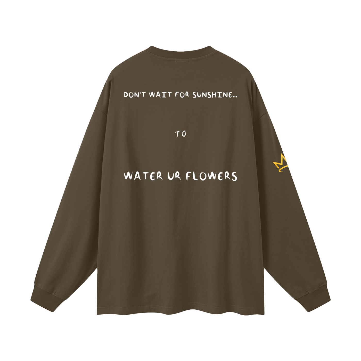 Don't Wait For Sunshine Long Sleeve Shirt