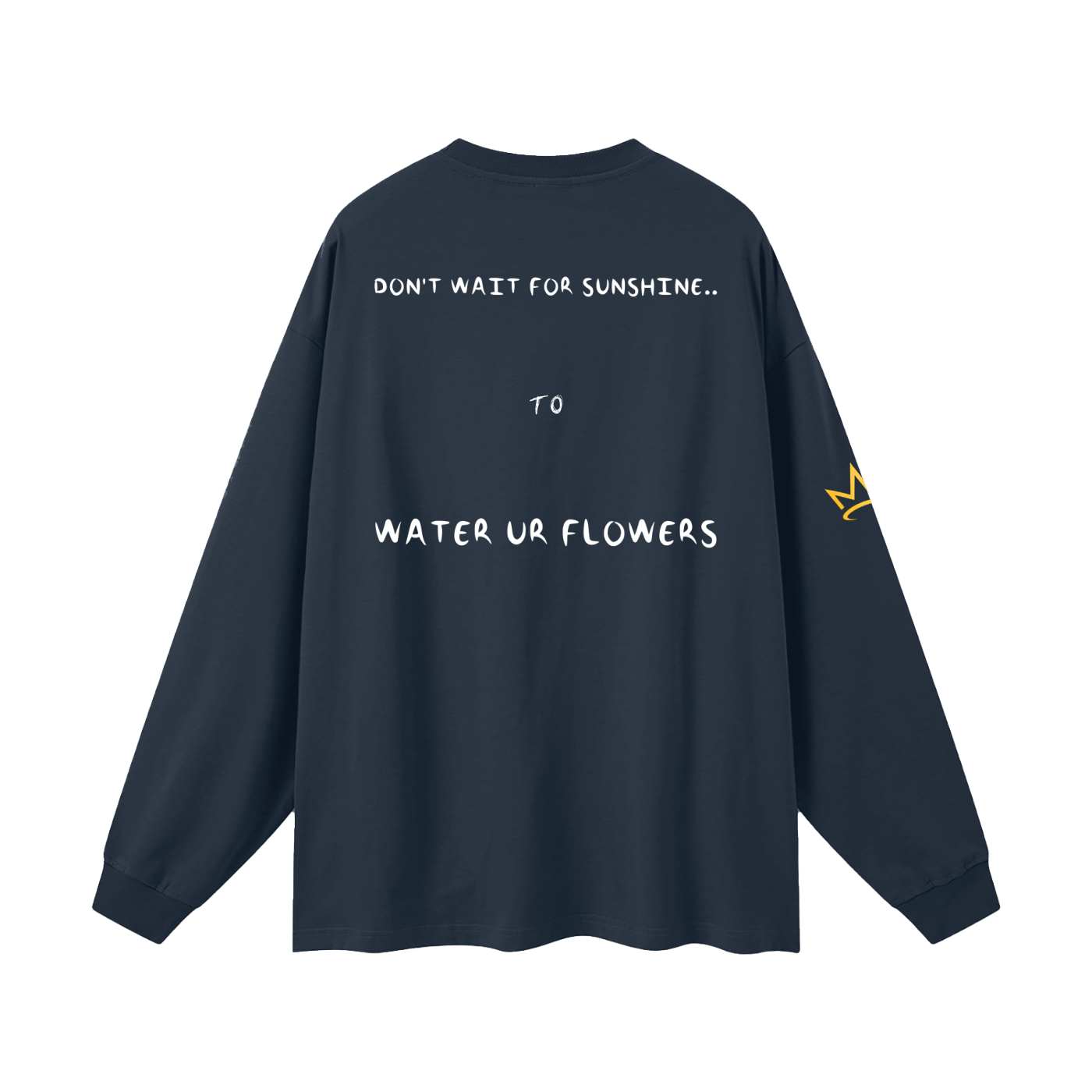 Don't Wait For Sunshine Long Sleeve Shirt