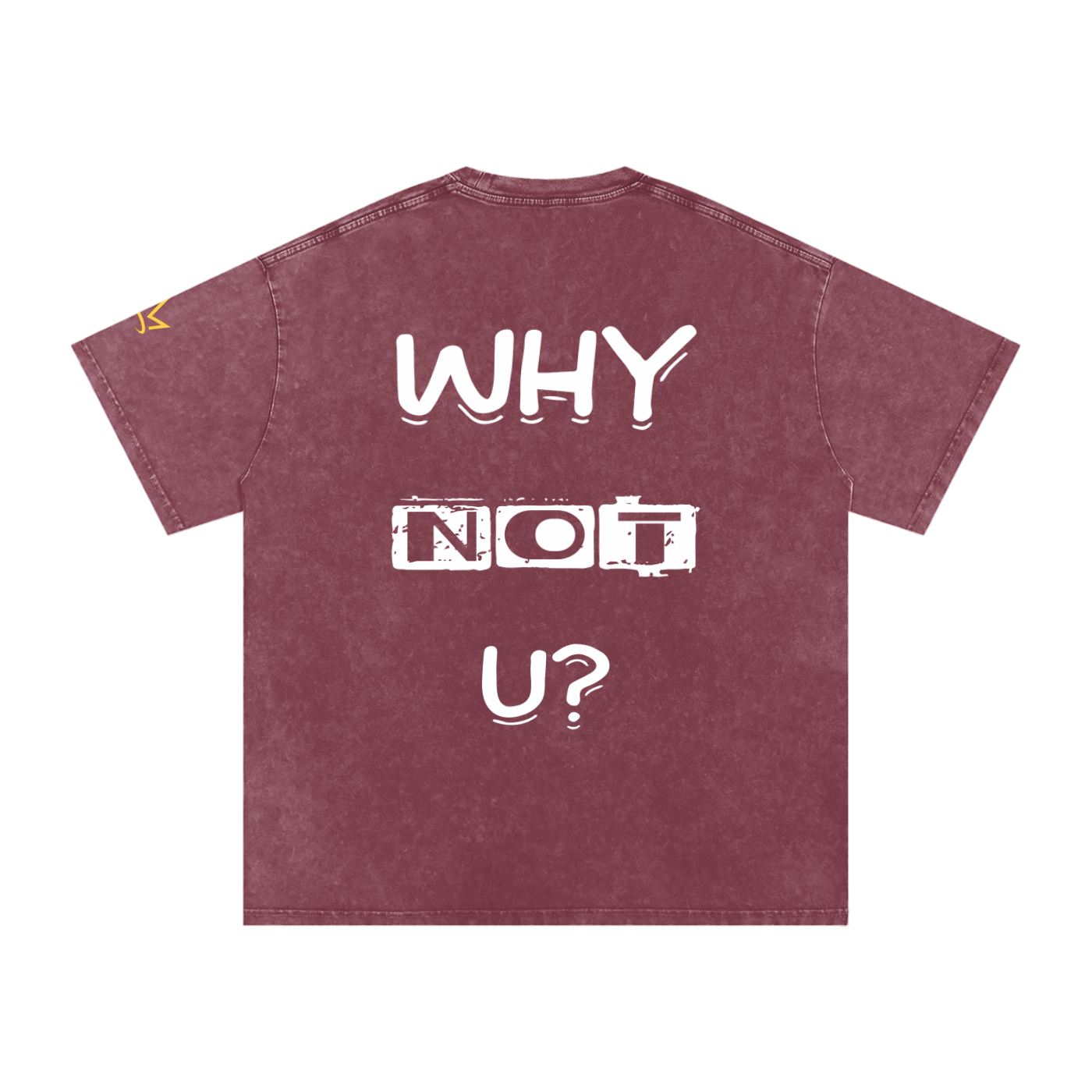 WHY NOT U? Tee