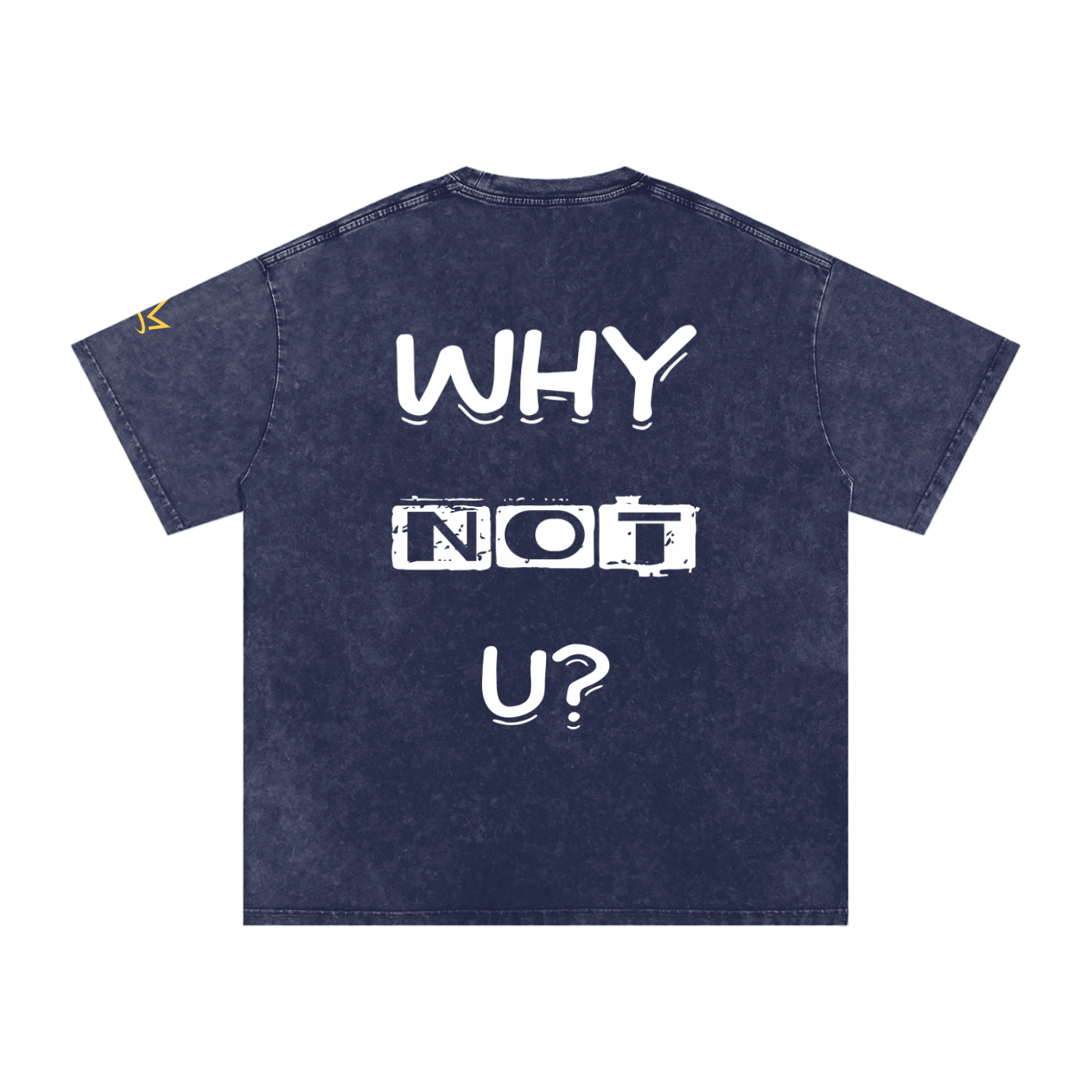WHY NOT U? Tee