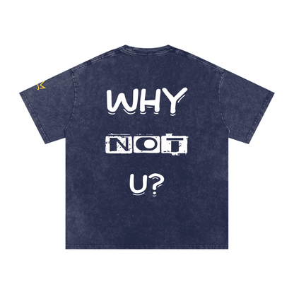 WHY NOT U? Tee