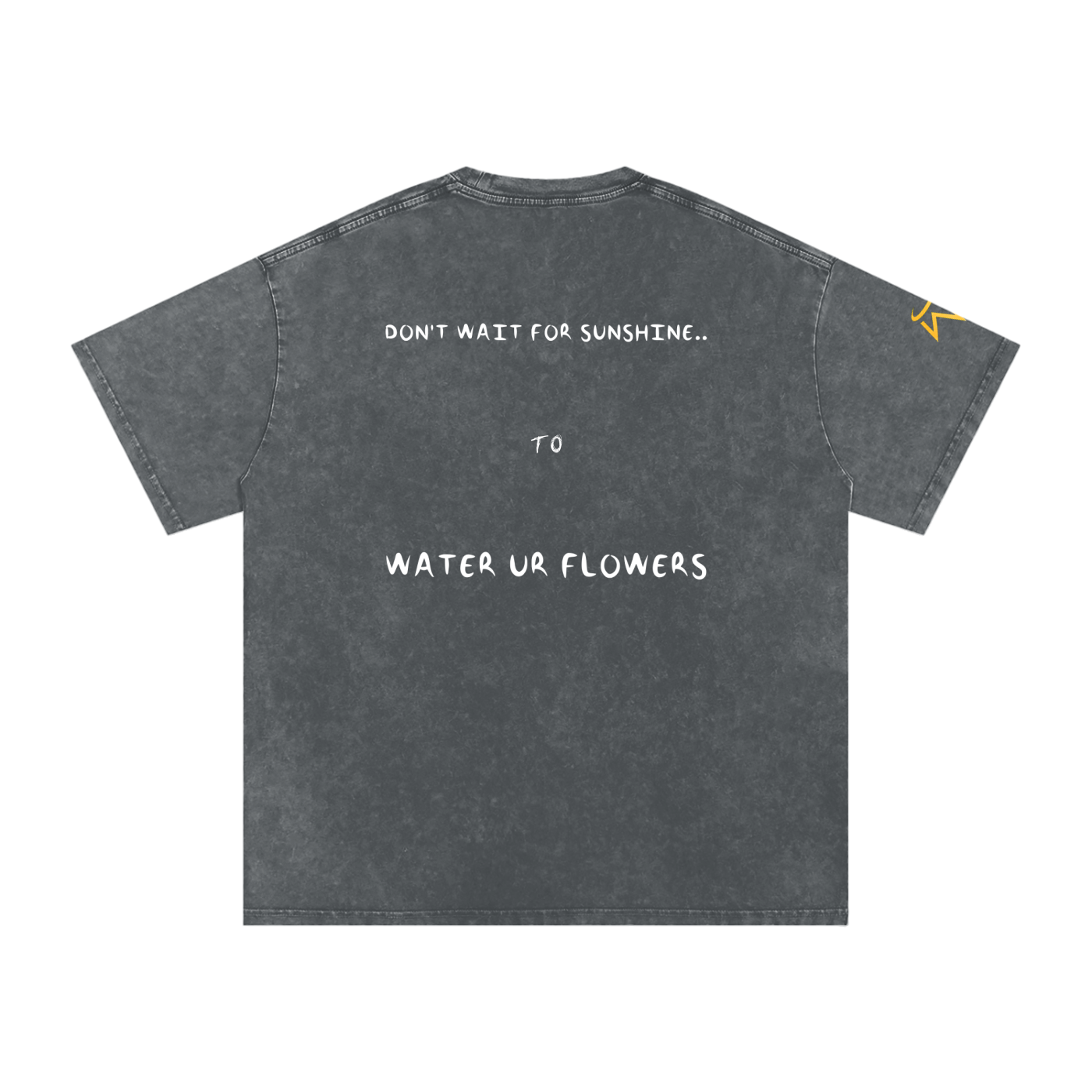 Don't Wait For Sunshine Tee