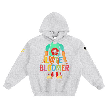 LATE BLOOMER LE HOODIE