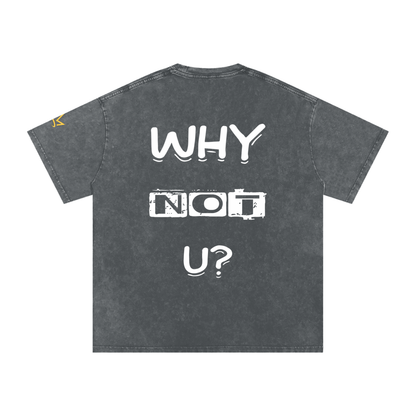 WHY NOT U? Tee