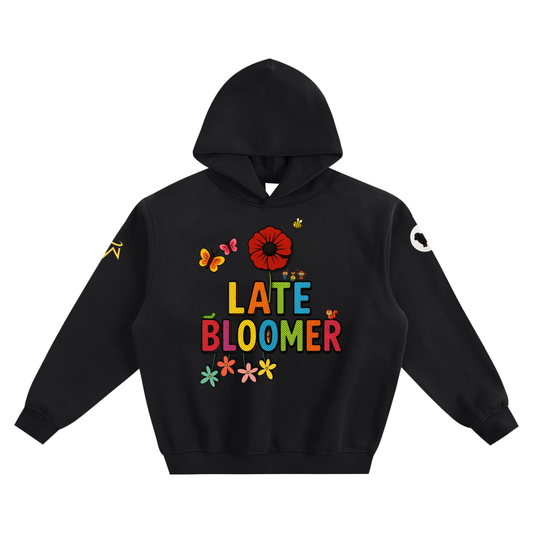 LATE BLOOMER HOODIE